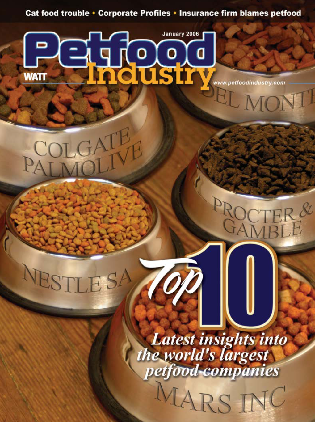 January 2006 Volume 48, Number 1 6 Topt10 10 by Jenny Kvamme,DVM Proﬁ Les of the Top Petfood Manufacturers Worldwide, Including Market Data from Various Sources