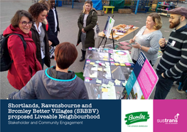 Shortlands, Ravensbourne and Bromley Better Villages (SRBBV) Proposed Liveable Neighbourhood Stakeholder and Community Engagement