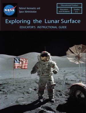 Exploring the Lunar Surface EDUCATOR’S INSTRUCTIONAL GUIDE Exploring the Lunar Surface EDUCATOR’S INSTRUCTIONAL GUIDE