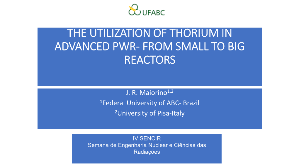 The Utilization of Thorium in Advanced Pwr- from Small to Big Reactors