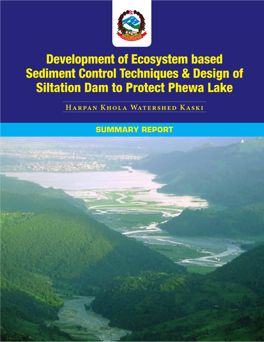 Development of Ecosystem Based Sediment Control Techniques & Design of Siltation Dam to Protect Phewa Lake A