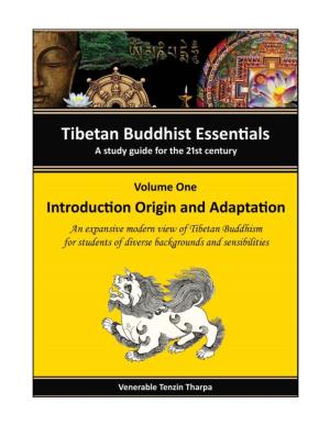 Tibetan Buddhist Essentials: Volume One / Venerable Tenzin Tharpa