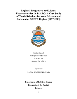 Regional Integration and Liberal Economic Order in SAARC: a Case Study of Trade Relations Between Pakistan and India Under SAFTA Regime (1997-2015)