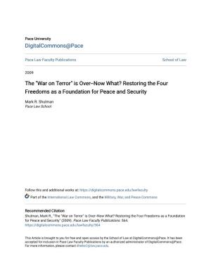 The "War on Terror" Is Over--Now What? Restoring the Four Freedoms As a Foundation for Peace and Security