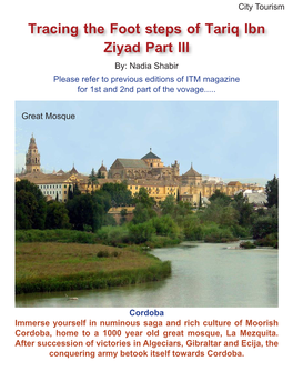 Tracing the Foot Steps of Tariq Ibn Ziyad Part III By: Nadia Shabir Please Refer to Previous Editions of ITM Magazine for 1St and 2Nd Part of the Vovage