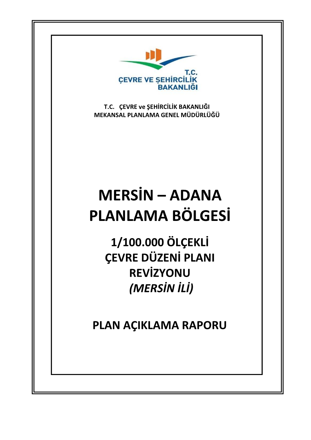 Mersin – Adana Planlama Bölgesi 1/100.000 Ölçekli Çevre Düzeni Plani Revizyonu (Mersin Ili)