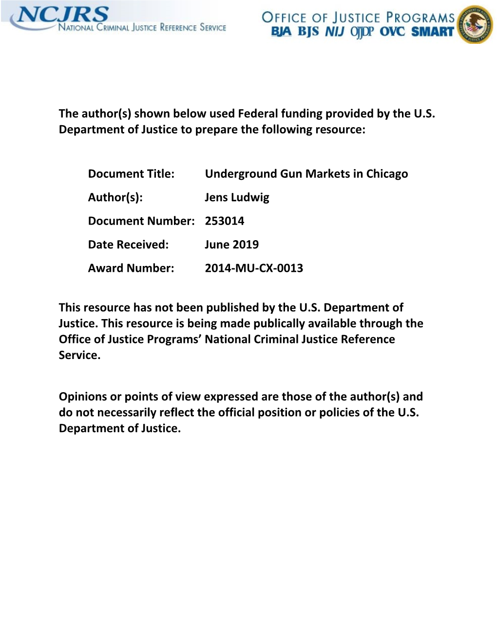 Underground Gun Markets in Chicago Author(S): Jens Ludwig Document Number: 253014 Date Received: June 2019 Award Number: 2014-MU-CX-0013