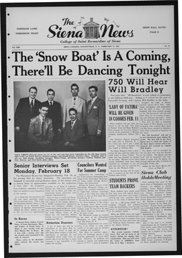 The 'Snow Boat' Is a Coming, There'll Be Dancing Tonight 750 Will Hear Will Bradley Now Hear This! "SS Snowboat" Is Now Taking on Passengers at the Gibbons Hall Pier