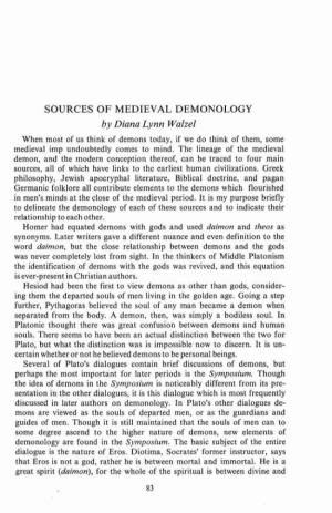 SOURCES of MEDIEVAL DEMONOLOGY by Diana Lynn Walzel When Most of Us Think of Demons Today, If We Do Think of Them, Some Medieval Imp Undoubtedly Comes to Mind
