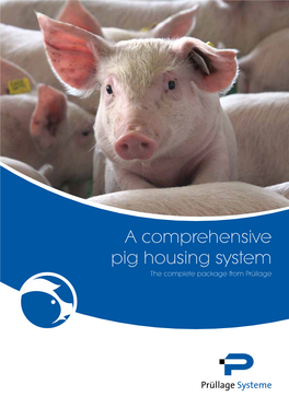 A Comprehensive Pig Housing System the Complete Package from Prüllage 2 | | 3 We Make Systems Fflexible