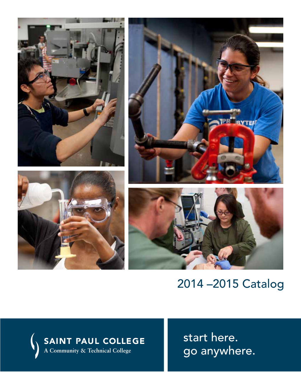 Start Here. Go Anywhere. 2014 –2015 Catalog