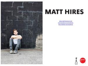 Matt Hires Emerged As a Golden-Voiced Troubadour with a Penchant for Setting Heart-On-Sleeve Lyrics to Sweetly Infectious Melody