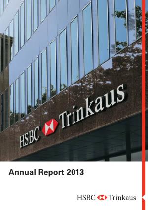 Annual Report 2013 Financial Highlights of the HSBC Trinkaus Group