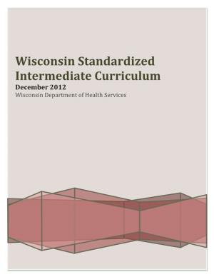 Wisconsin Standardized Intermediate Curriculum December 2012 Wisconsin Department of Health Services