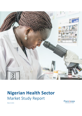 Nigerian Health Sector 1105 BM Amsterdam +31 (0)20 566 7158 Market Study Report March 2015