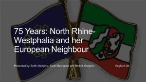 75 Years: North Rhine-Westphalia and Her European Neighbours