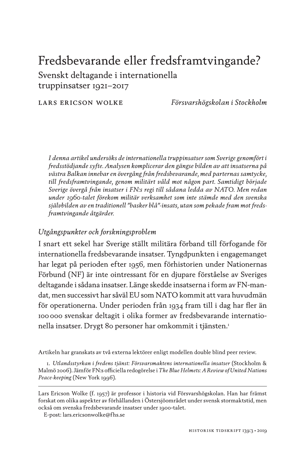 Fredsbevarande Eller Fredsframtvingande? Svenskt Deltagande I Internationella Truppinsatser 1921–2017 Lars Ericson Wolke Försvarshögskolan I Stockholm