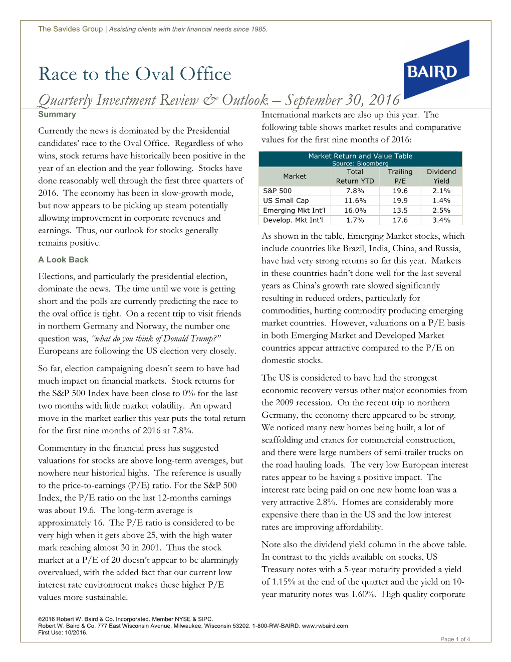 Race to the Oval Office Quarterly Investment Review & Outlook – September 30, 2016 Summary International Markets Are Also up This Year