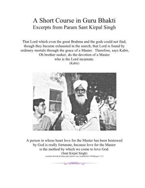 A Short Course in Guru Bhakti Excerpts from Param Sant Kirpal Singh