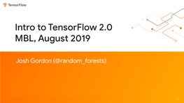 Intro to Tensorflow 2.0 MBL, August 2019