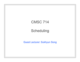 CMSC 714 Scheduling