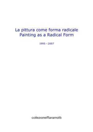 La Pittura Come Forma Radicale Painting As a Radical Form