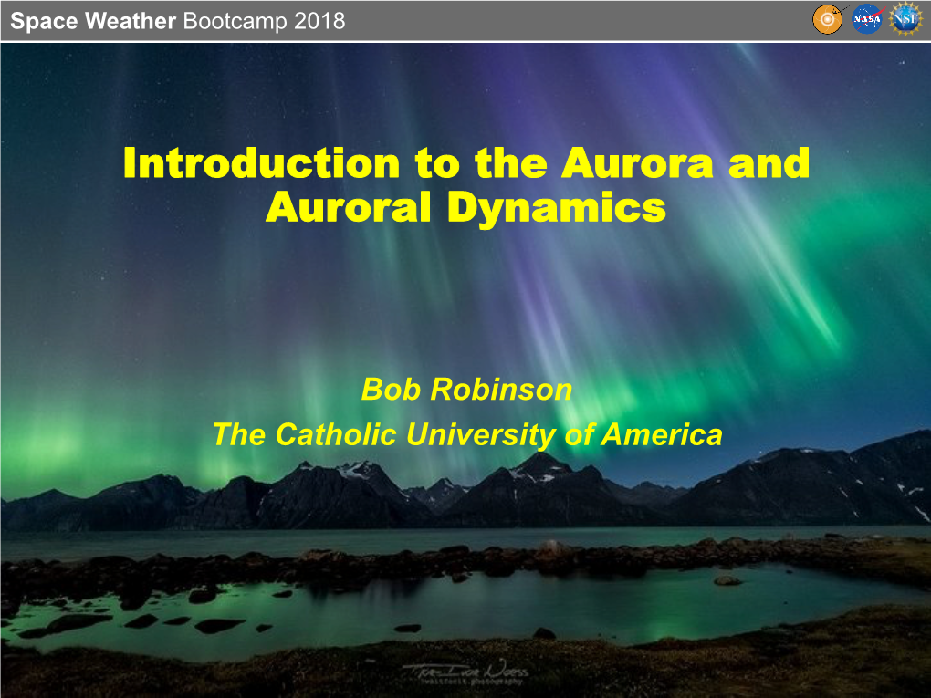 Introduction to the Aurora and Auroral Dynamics