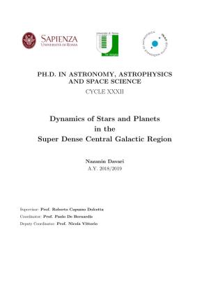 Dynamics of Stars and Planets in the Super Dense Central Galactic Region