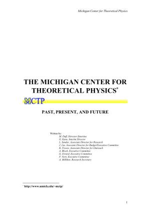 The Michigan Center for Theoretical Physics∗