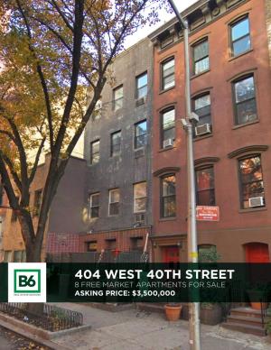 404 West 40Th Street 8 Free Market Apartments for Sale Asking Price: $3,500,000 Table of Contents