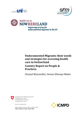 Undocumented Migrants: Their Needs and Strategies for Accessing Health Care in Switzerland Country Report on People & Practi