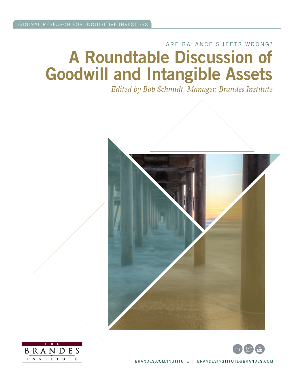 ARE BALANCE SHEETS WRONG? a Roundtable Discussion of Goodwill and Intangible Assets Edited by Bob Schmidt, Manager, Brandes Institute