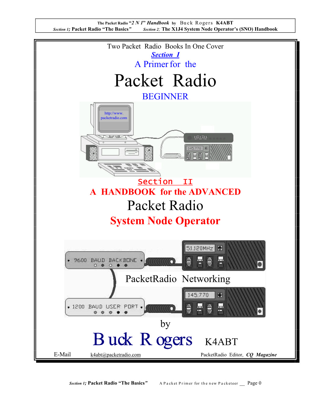 Packet Radio “2 N 1” Handbook by Buck Rogers K4ABT Section 1; Packet Radio “The Basics” Section 2; the X1J4 System Node Operator’S (SNO) Handbook