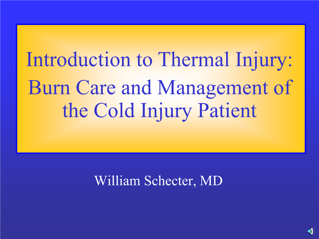 Introduction to Thermal Injury: Burn Care and Management of the Cold Injury Patient