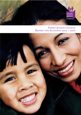 Family Justice Council Report and Accounts 2005 – 2006 How to Contact the Family Justice Council the Family Justice Council Can Be Contacted At