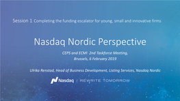 Nasdaq Nordic Perspective CEPS and ECMI 2Nd Taskforce Meeting, Brussels, 6 February 2019