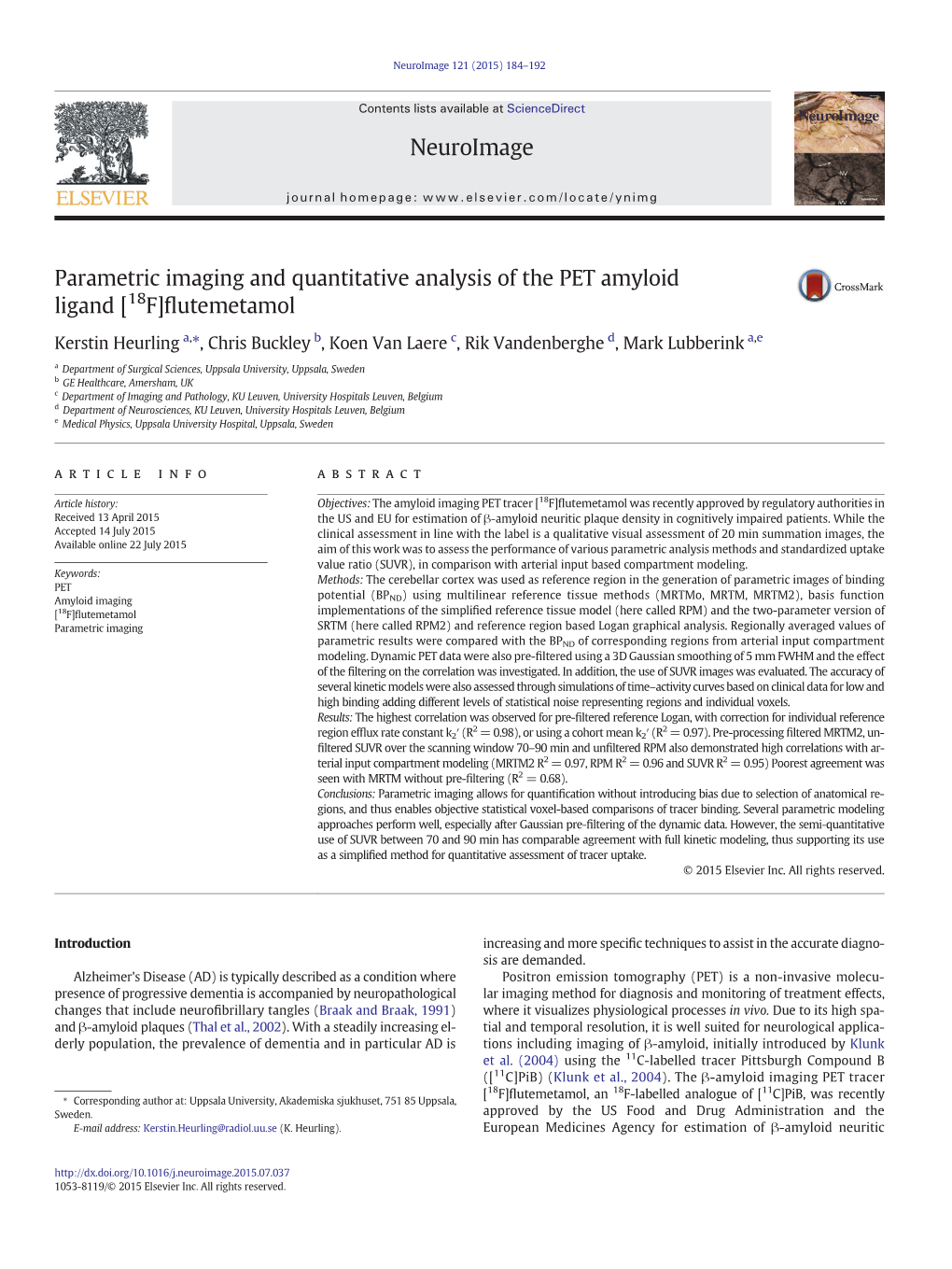 Flutemetamol (F 18) Injection in the Antecubital Vein Scan and the Correlation of SUVR Between the Two Tracers Was Found with a Target Dose of 185 Mbq