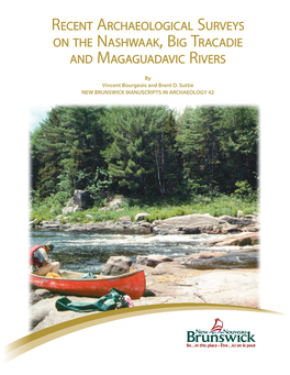 Recent Archaeological Surveys on the Nashwaak, Big Tracadie and Magaguadavic Rivers