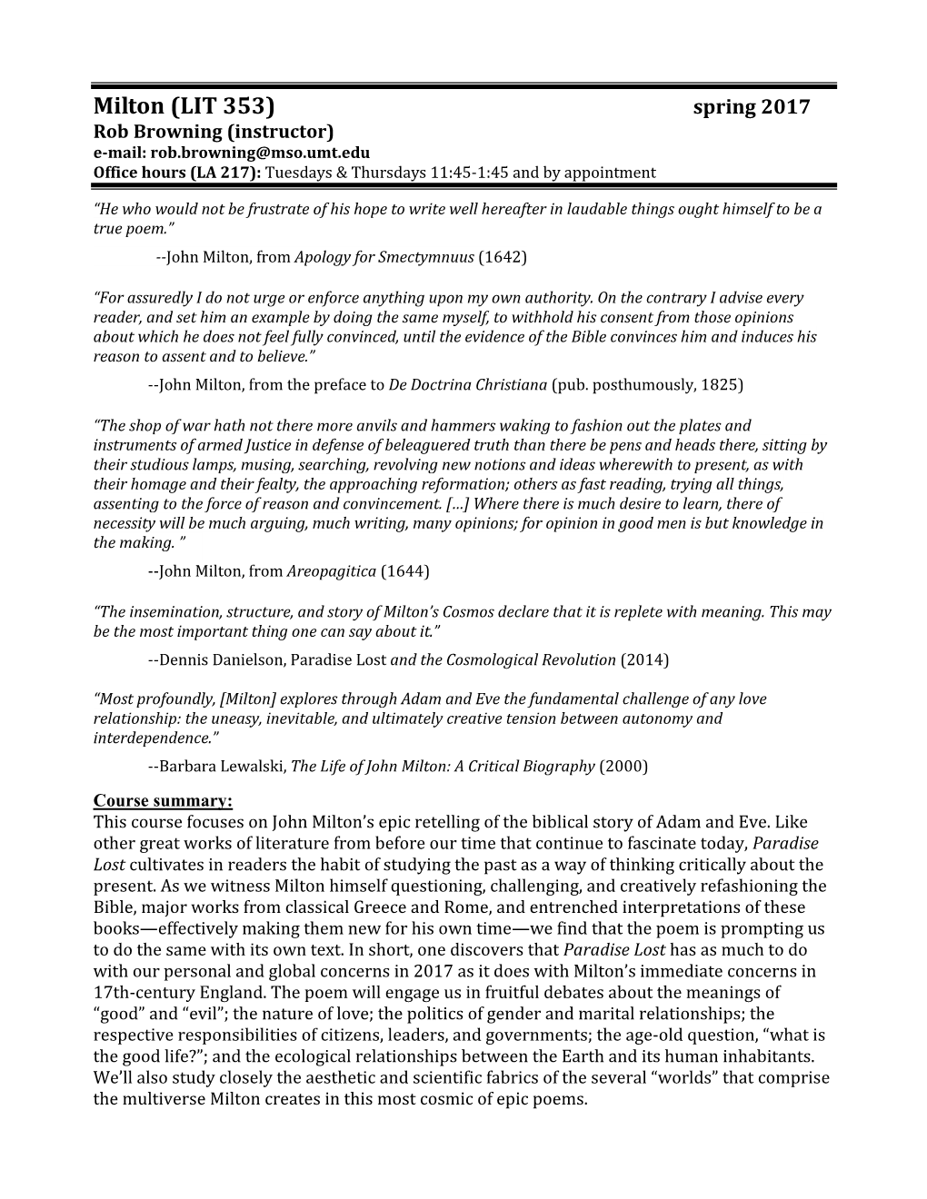 Milton (LIT 353) Spring 2017 Rob Browning (Instructor) E-Mail: Rob.Browning@Mso.Umt.Edu Office Hours (LA 217): Tuesdays & Thursdays 11:45-1:45 and by Appointment