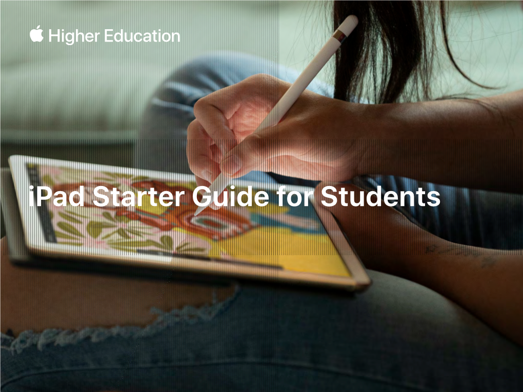 Ipad Starter Guide for Students Welcome to Ipad