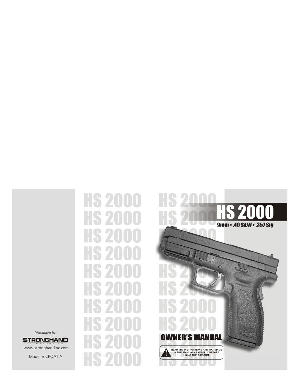 HS 2000 HS 2000 HS 2000 9Mm • .40 S&W • .357 Sig