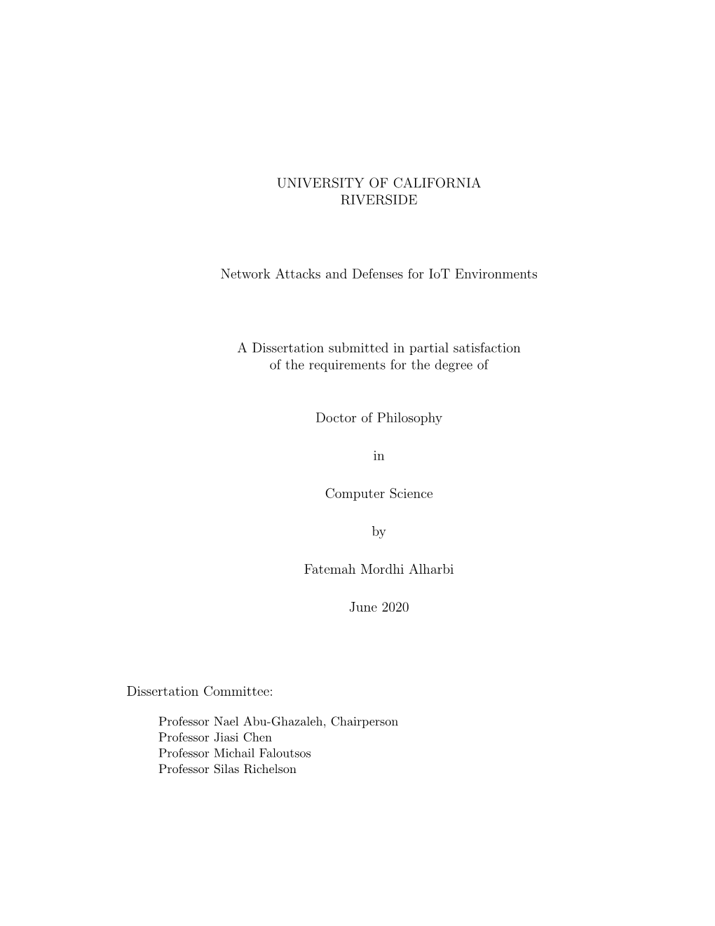 UNIVERSITY of CALIFORNIA RIVERSIDE Network Attacks and Defenses for Iot Environments a Dissertation Submitted in Partial Satisfa