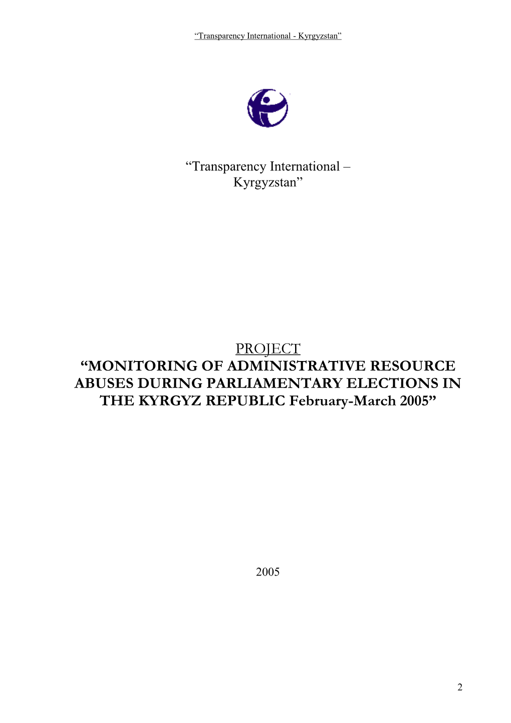 MONITORING of ADMINISTRATIVE RESOURCE ABUSES DURING PARLIAMENTARY ELECTIONS in the KYRGYZ REPUBLIC February-March 2005”
