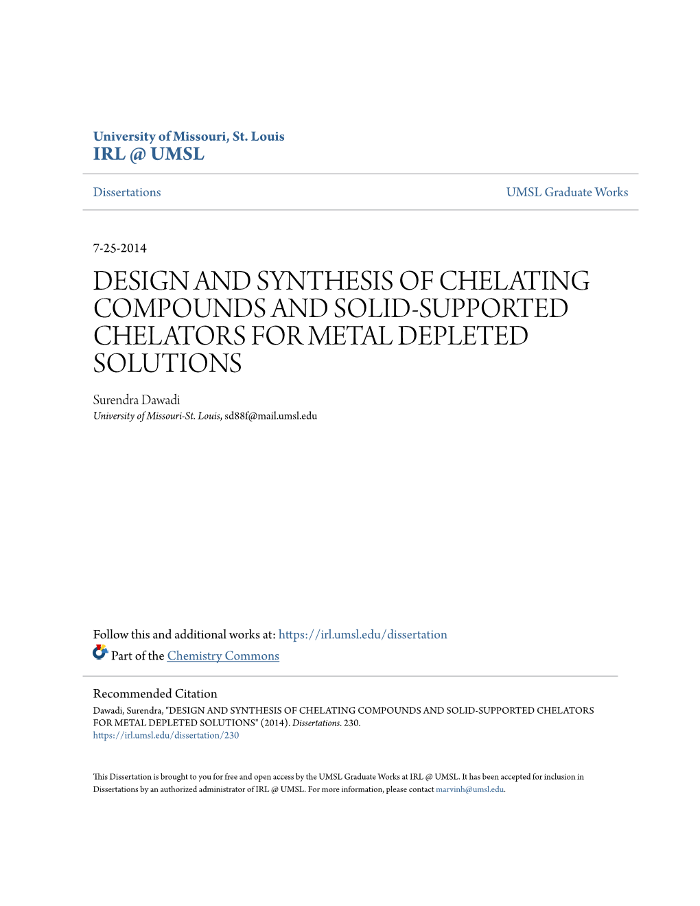 DESIGN and SYNTHESIS of CHELATING COMPOUNDS and SOLID-SUPPORTED CHELATORS for METAL DEPLETED SOLUTIONS Surendra Dawadi University of Missouri-St