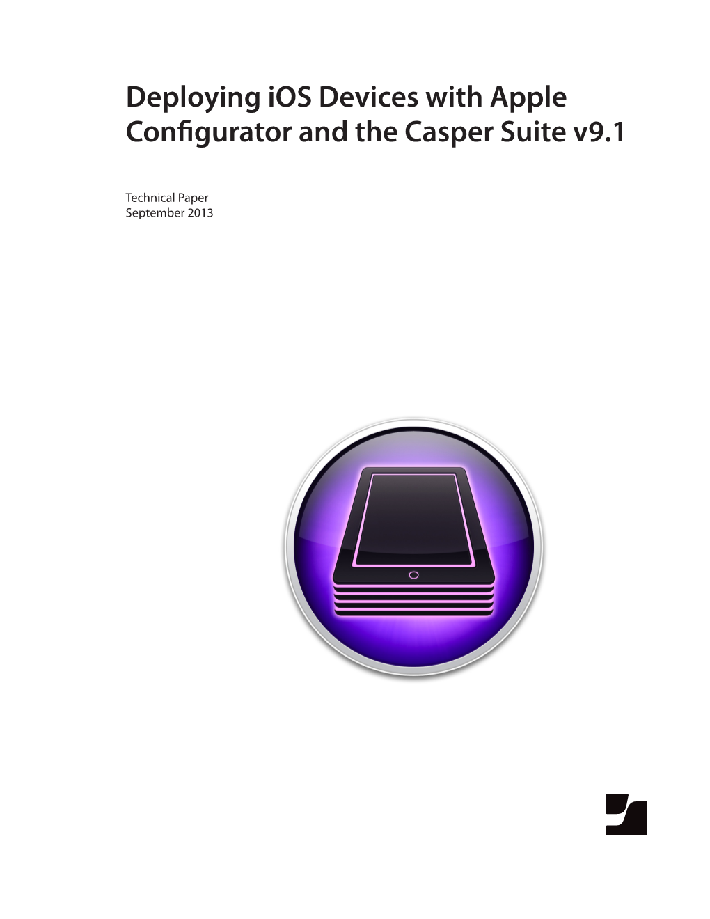 Deploying Ios Devices with Apple Configurator and the Casper Suite V9.1