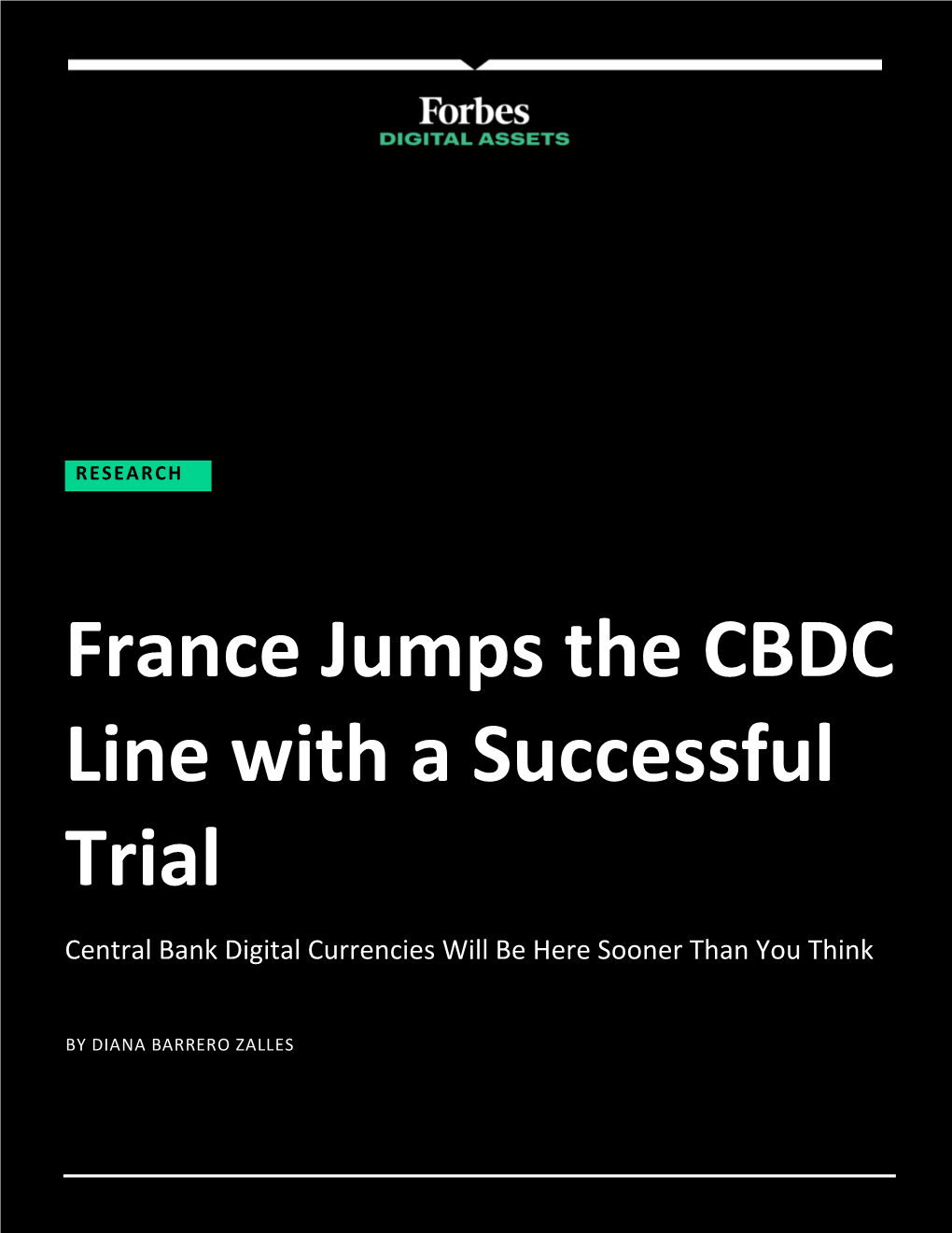 France Jumps the CBDC Line with a Successful Trial Central Bank Digital Currencies Will Be Here Sooner Than You Think by DIANA BARRERO ZALLES [DATE]