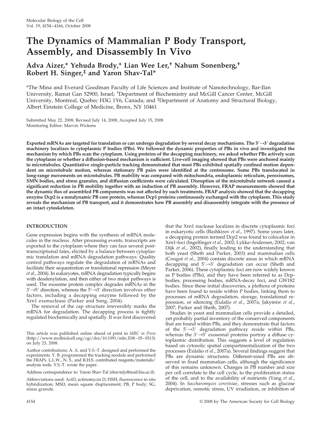 The Dynamics of Mammalian P Body Transport, Assembly, and Disassembly in Vivo Adva Aizer,* Yehuda Brody,* Lian Wee Ler,† Nahum Sonenberg,† Robert H