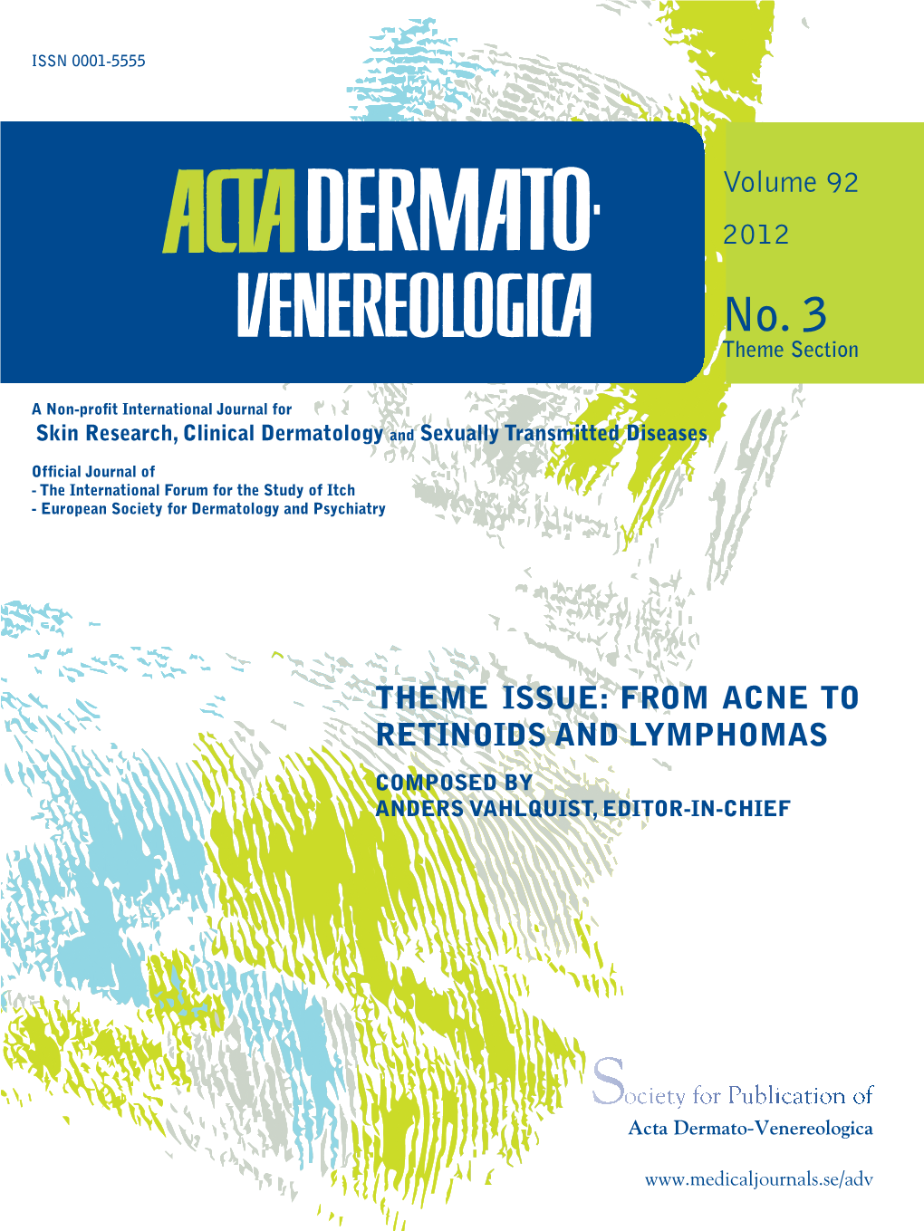 FROM ACNE to RETINOIDS and LYMPHOMAS Composed by Anders Vahlquist, Editor-In-Chief