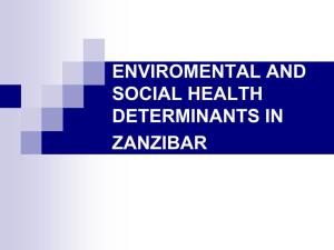 Enviromental and Social Health Determinants in Zanzibar Introduction