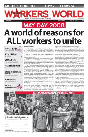 MAY DAY 2008 a World of Reasons for ALL Workers to Unite by Deirdre Griswold That Have Torn Apart Families and Left Them Destitute